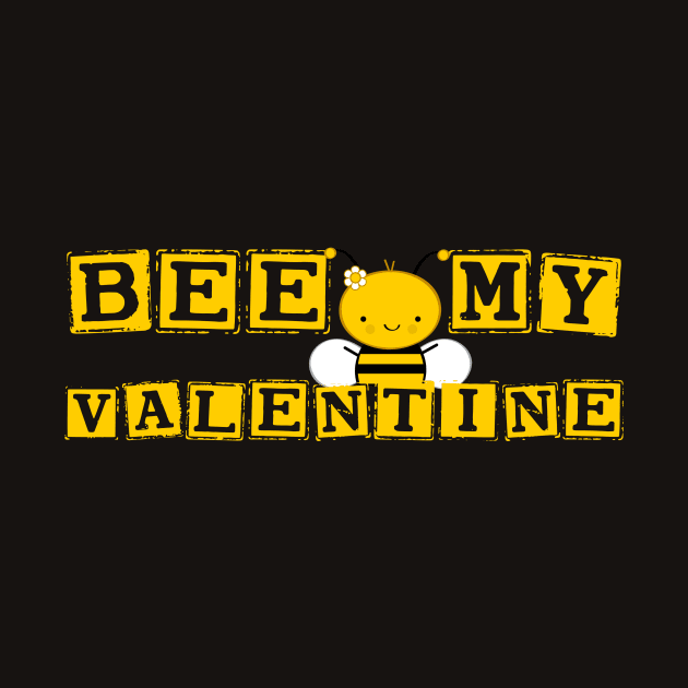 Bee My Valentine for Valentines Day by TareQ-DESIGN