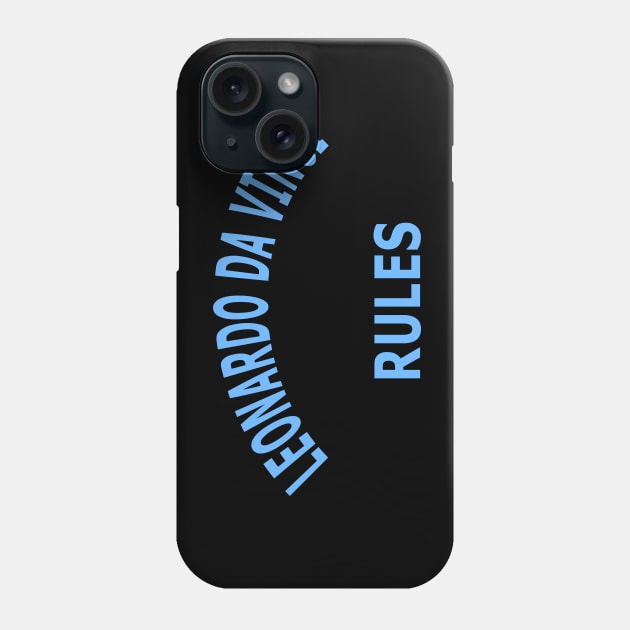 Leonardo da Vinci Rules Phone Case by Lyvershop