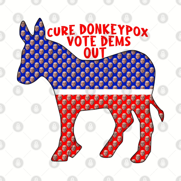 Funny CURE DONKEYPOX VOTE DEMS OUT by Roly Poly Roundabout