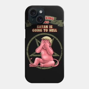 SATAN GOING TO HELL Phone Case