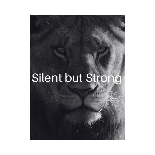 Silent but Strong (Alternative) by Creative Threadz
