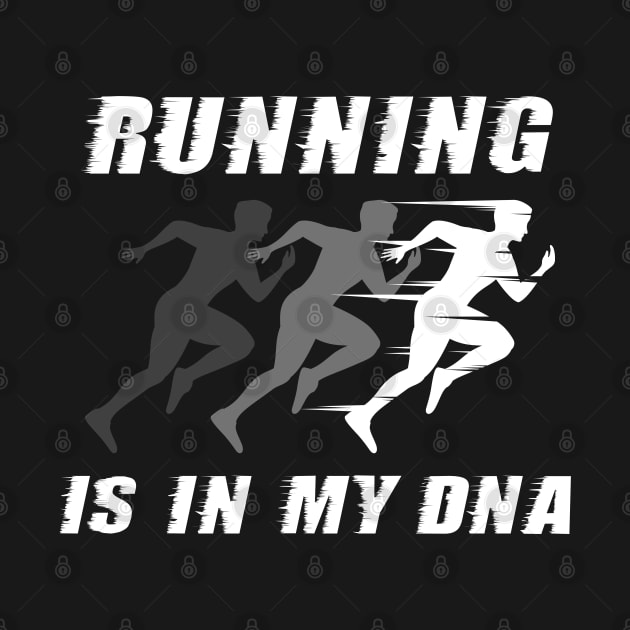 Running is in my DNA fitness exercise workout by Enriched by Art