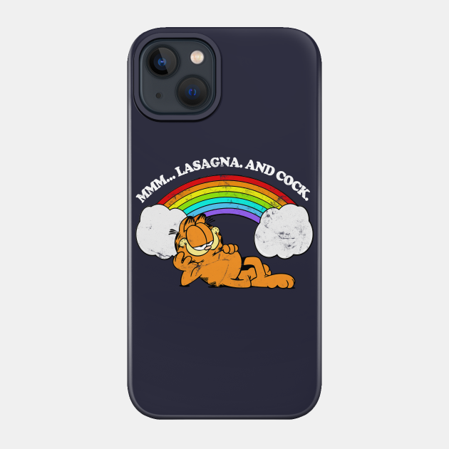 Mmm... Lasagna. And Cock / Garfield Meme Design - Garfield - Phone Case