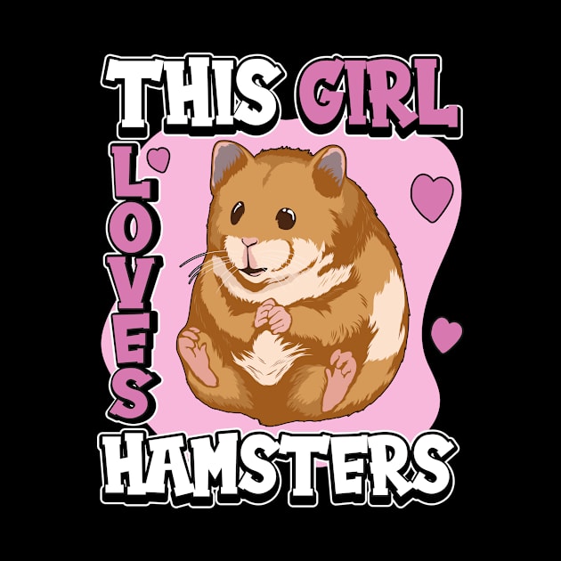 This Girl Loves Hamsters by TheTeeBee