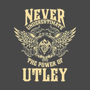 Utley Name Shirt Utley Power Never Underestimate T-Shirt