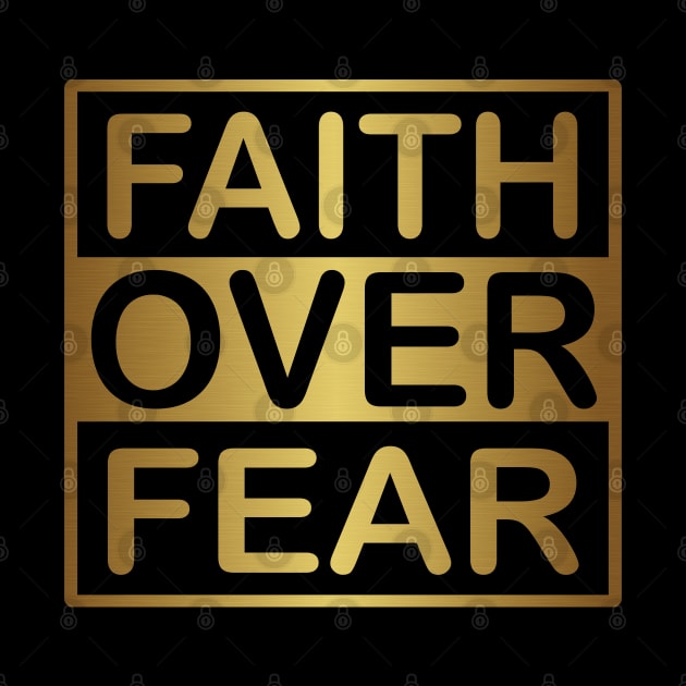 Faith Over Fear Gold by CandD