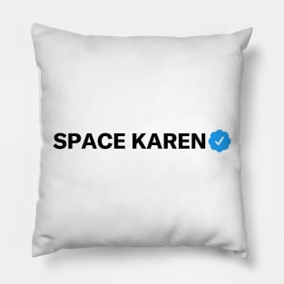 Space Karen Funny Sarcastic Parody Blue Badge Verification Gift Pillow