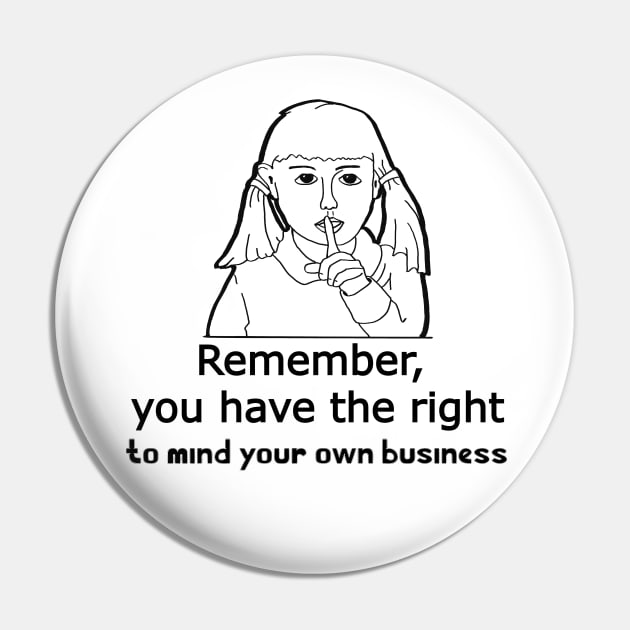 Mind You're Own Business Pin by Fun Tyme Designs