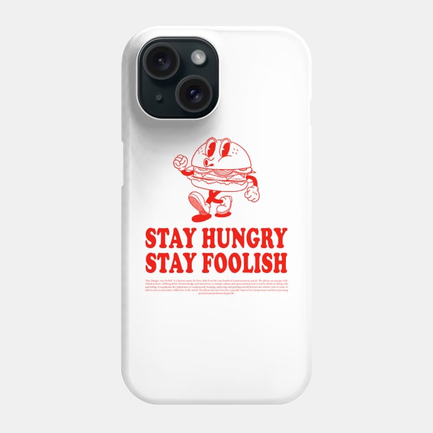 Stay Hungry Stay Foolish Phone Case by NVRMind