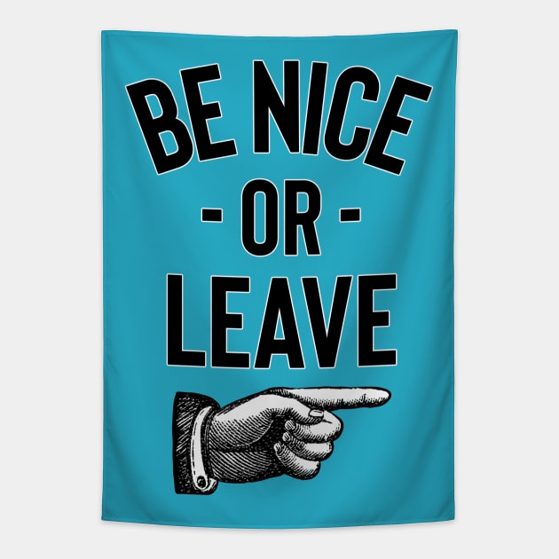 Be Nice Or Leave Tapestry by LittleBunnySunshine