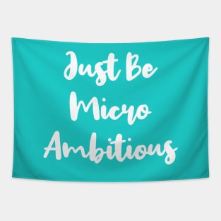 Just Be Micro Ambitious | Life | Quotes | Robin's Egg Blue Tapestry
