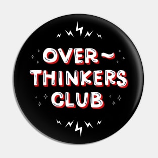 Over-thinkers Club Pin