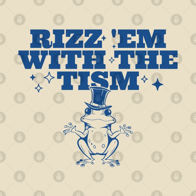 Rizz Em With The Tism Frog by kaden.nysti