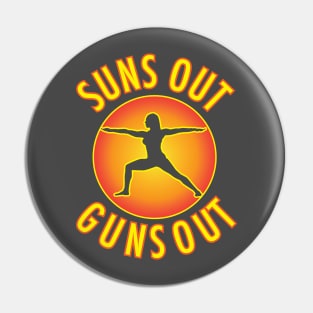 Suns Out Guns Out Pin