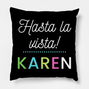 Hasta la vista Karen Pillow