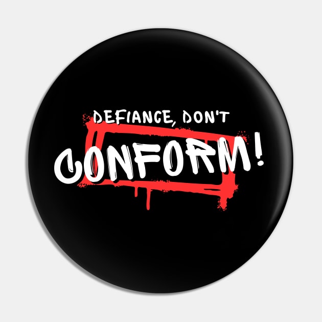 Defiance, don't conform! Pin by Perele