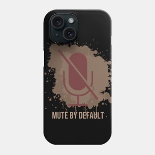 Mute by default Phone Case