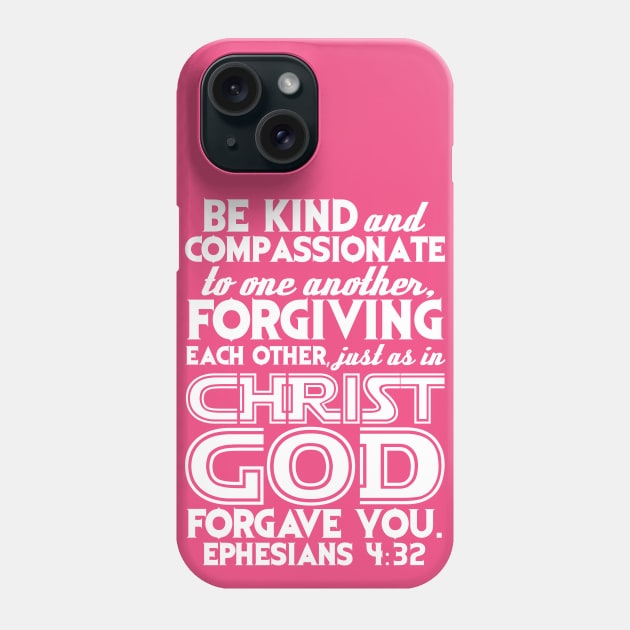Ephesians 4:32 Phone Case by Plushism