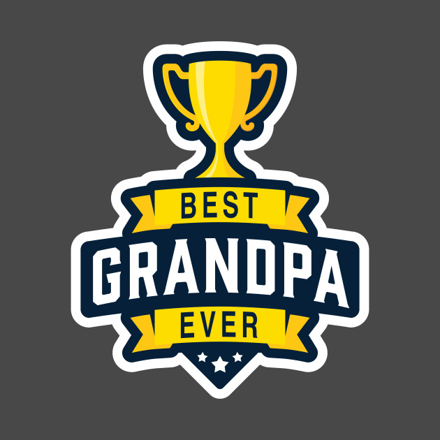 Best Grandpa Ever Best Grandpa T Shirt Teepublic
