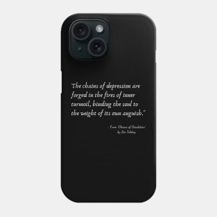 A Quote about Depression from "Chains of Desolation" by Leo Tolstoy Phone Case