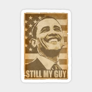 Barack Obama Still My Guy Propaganda Poster Pop Art Magnet