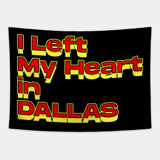 I Left My Heart in Dallas Tapestry