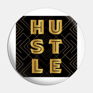 Hustle with Black and Gold Abstract Background Pin