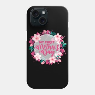 My First Mothers Day First Time Mom Gift Phone Case