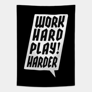 WORK HARD PLAY HARDER Tapestry