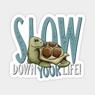 Slow Down Your Life Relaxed Tortoise Stress-Free Turtle Magnet
