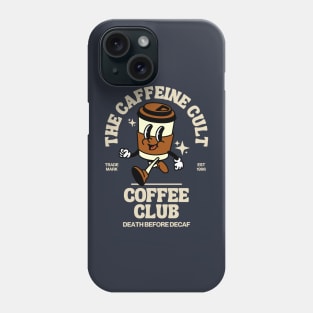 The Caffeine Cult Coffee Club Phone Case