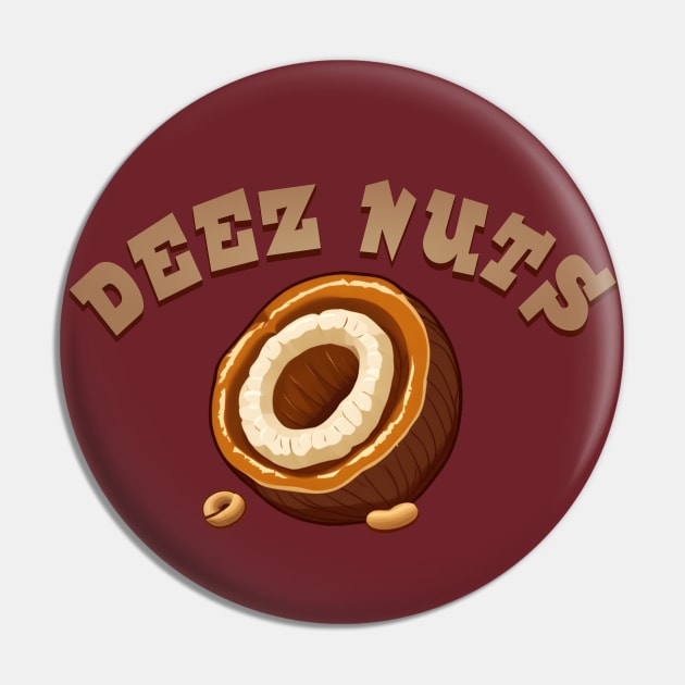 Deez Nuts T-Shirt Pin by Bam Store