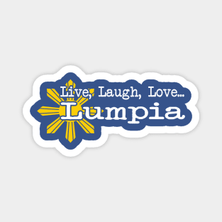 Live Laugh Love LUMPIA Magnet