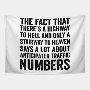 Funny Quote - There's Highway To Hell And Stairway To Heaven with Text Style Black Font Tapestry