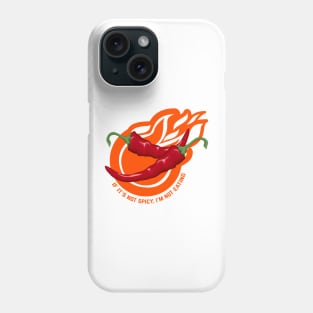 If It's Not Spicy, I'm Not Eating - Pepper Design Phone Case