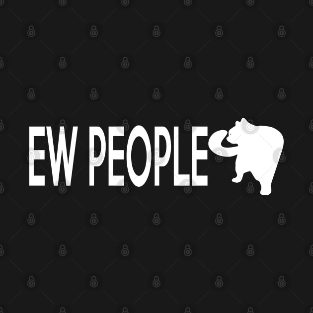 Ew People by SILVER01