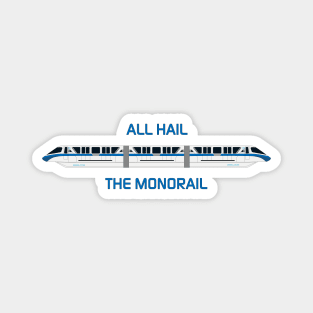 All Hail the Blue Monorail Magnet