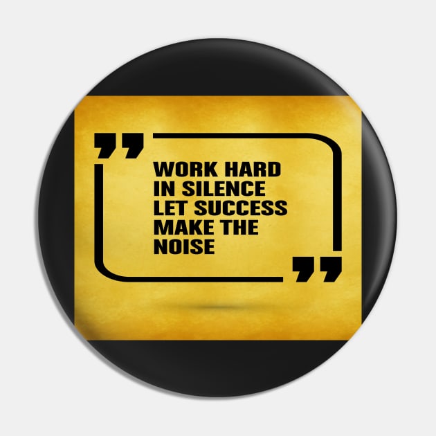 Work hard in silence let success Inspirational Motivational Quotes Pin by creativeideaz