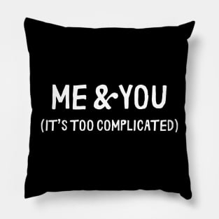 me and you Pillow