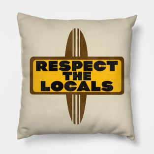 RESPECT THE LOCALS Surfing Pillow