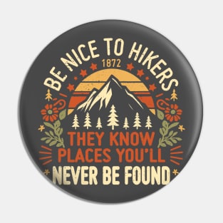 Be Nice to Hikers Embracing Kindness on the Hiking Path Pin