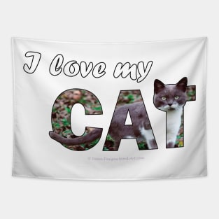 I love my cat - gray and white cat oil painting word art Tapestry