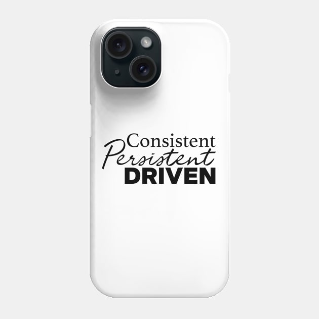 Consistent Persistent Driven Phone Case by WhyStillSingle