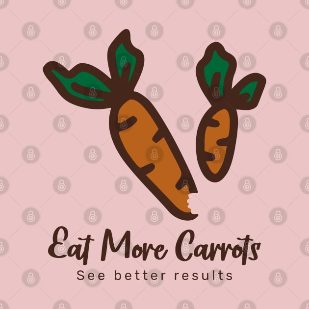 Eat more carrots, see better results by webbygfx