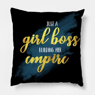 Just a Girl Boss building her Empire Pillow