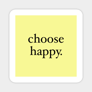 choose happy Magnet