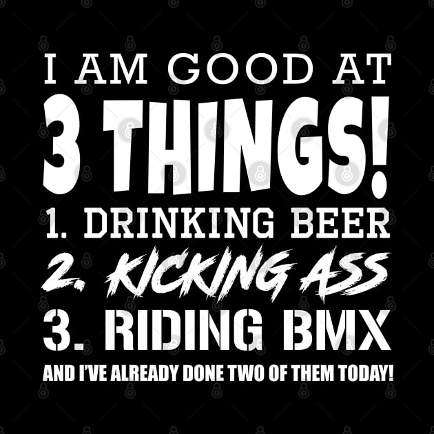 I AM GOOD AT 3 THINGS by Hucker Apparel