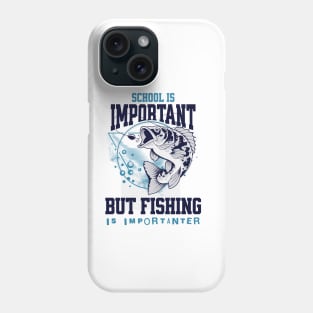 Fishing is Importanter! Fun Fishing T-Shirt Phone Case