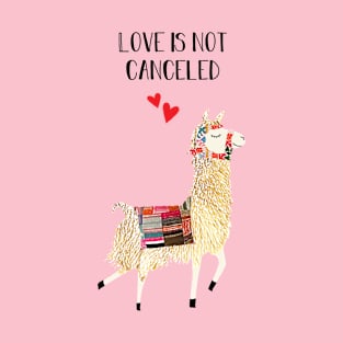 Lama Love is not canceled T-Shirt