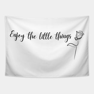 Enjoy the little things Tapestry